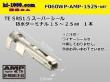 Photo: ●[AMP] 060 Type waterproofing SRS1.5 super seal/ F Terminal  (large size) only ( No wire seal )/F060WP-AMP-1525-wr